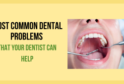 Most Common Dental Problems That Your Dentist Can Help
